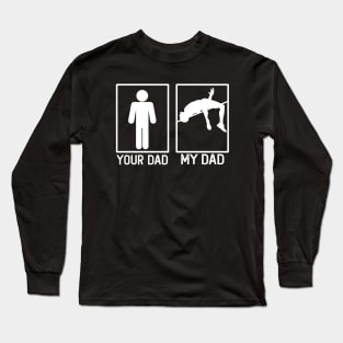 Athletic Your Dad vs My Dad Shirt Athletic Dad Gift Long Sleeve T-Shirt